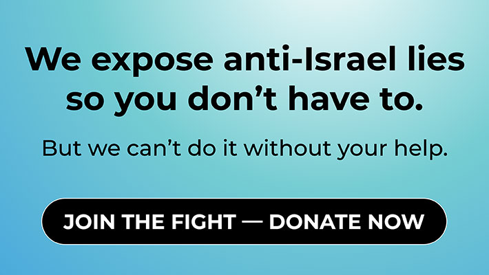 We expose the anti-Israel lies so you don't have to. But we can't do it without your help. Join the fight -- Donate now